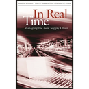 In Real Time: Managing the New Supply Chain