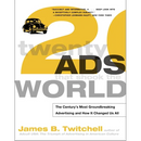 Twenty Ads That Shook the World: The Century's Most Groundbreaking Advertising and How It Changed Us All