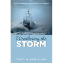 Weathering the Storm: Simple Strategies for Being Peaceful and Prepared