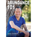 Abundance 101: Tools to Activate and Manifest a Life beyond your wildest dreams