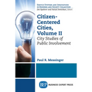 Citizen-Centered Cities, Volume II: City Studies of Public Involvement