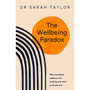 The Wellbeing Paradox: Why Workplace Wellness Isn't Working and What to Do about It