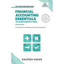 Financial Accounting Essentials You Always Wanted to Know: A Simple Guide to Financial Statements, Accounting Systems, Balance Sheets, and Income Stat