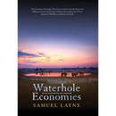 Waterhole Economies: The Only Economies That Never Collapsed
