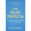 The Trust Trifecta: A Leader's Guide to Hitting the Trust Jackpot