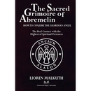 The Sacred Grimoire Of Abremelin: How To Conjure The Guardian Angel