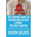 The Seniors Guide To Buying And Selling a Home: The Next Chapter