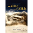 Walking with Elijah: The Fable of a Life Journey and a Fulfilled Soul