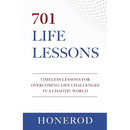 701 Life Lessons: Timeless Lessons for Overcoming Life Challenges in a Chaotic World