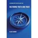Restoring Truth and Trust: An Agenda for the Intelligent Age