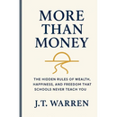 More Than Money: The Hidden Rules of Wealth, Happiness, and Freedom That Schools Never Teach You