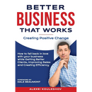 Better Business That Works: Creating Positive Change