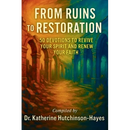 From Ruins to Restoration: 50 Devotions to Revive Your Spirit and Renew Your Faith