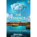 The Essence of Life's Invaluable Principles: Profound Answers to 60+ Questions