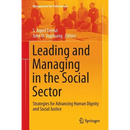 Leading and Managing in the Social Sector: Strategies for Advancing Human Dignity and Social Justice