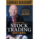 Automated Stock Trading Systems: A Systematic Approach for Traders to Make Money in Bull, Bear and Sideways Markets