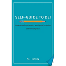 Self-Guide to DEI: Understanding diversity, equity, and inclusion at the workplace