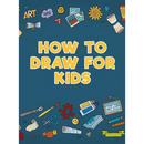 How to Draw for Kids