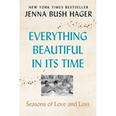 Everything Beautiful in Its Time: Seasons of Love and Loss