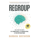 Regroup: How to Reset Your Mind to Unlock Hidden Energy, Enjoy Productive Peace, and Feel Like Yourself Again