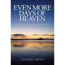 Even More Days of Heaven: 180 Ways To Lift Your Spirits