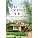 Little Cottage House: Revolution and Revelations