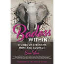 The Badass Within: Stories of Strength, Hope and Courage