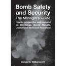Bomb Safety and Security: The Manager's Guide