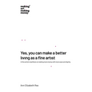 Yes, you can make a better living as a fine artist: A fine artist's manifesto on making more money with more ease and dignity.