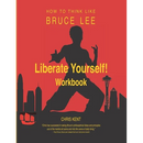 Liberate Yourself!: How to Think Like Bruce Lee Workbook