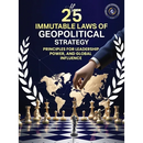 25 Immutable Laws of Geopolitical Strategy