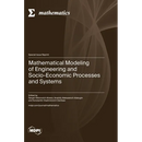 Mathematical Modeling of Engineering and Socio-Economic Processes and Systems