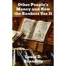 Other People's Money and How The Bankers Use It