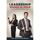 Leadership Whack-A-Mole: Actionable Strategies for Leadership Challenges
