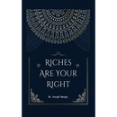 Riches Are Your Right
