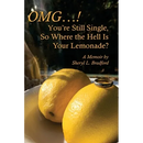OMG...You're Still Single, So Where the Hell Is Your Lemonade?