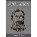 Speculation As a Fine Art and Thoughts on Life