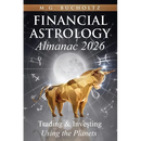 Financial Astrology Almanac 2026: Trading and Investing Using the Planets