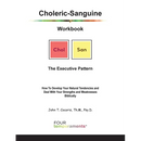 Choleric-Sanguine Workbook: The Executive Pattern: How To Develop Your Natural Tendencies and Deal With Your Strengths and Weaknesses Biblically