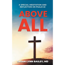 Above All: A Special Meditation and Reflection on Psalm 22