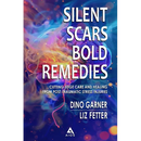 Silent Scars Bold Remedies: Cutting-Edge Care and Healing from Post-Traumatic Stress Injuries
