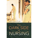 The Dark Side of Nursing