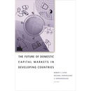 The Future of Domestic Capital Markets in Developing Countries