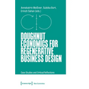 Doughnut Economics for Regenerative Business Design: Case Studies and Critical Reflections