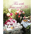 Tea with Jesus and Me: Stories of God's Faithfulness