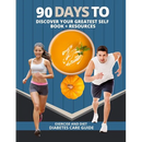 90 Days To Discover Your Greatest Self- Book + Resourses: Find Life