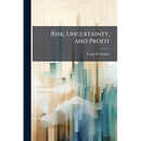 Risk, Uncertainty, and Profit