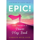 Epic!: The Women's Power Play Book