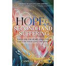 Hope For Secondhand Suffering: Tools For The Heart When You Can't Fix Your Loved One's Pain