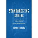 Standardizing Empire: The Us Military, Korea, and the Origins of Military-Industrial Capitalism